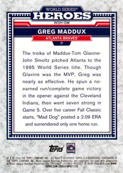 2014 Topps Update - World Series Heroes #WSH-GM Greg Maddux Back