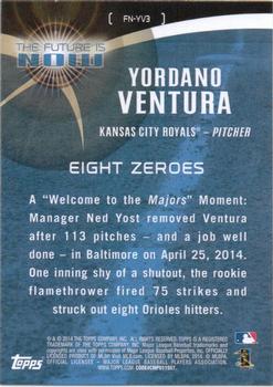2014 Topps Update - The Future is Now #FN-YV3 Yordano Ventura Back