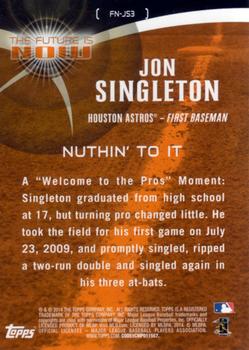 2014 Topps Update - The Future is Now #FN-JS3 Jon Singleton Back