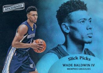 2016-17 Panini Aficionado - Slick Picks #16 Wade Baldwin IV Front