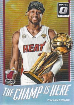 2017-18 Donruss Optic - The Champ is Here Holo #8 Dwyane Wade Front