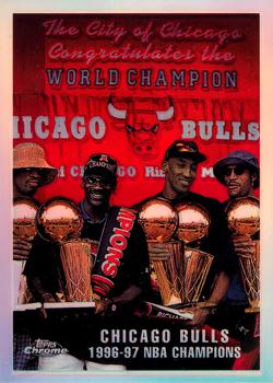 1997-98 Topps Chrome - Refractors #51 Chicago Bulls 1996-97 NBA Champions Front