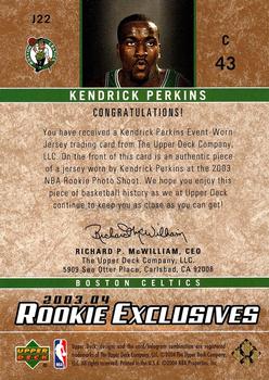 2003-04 Upper Deck Rookie Exclusives - Jerseys #J22 Kendrick Perkins Back