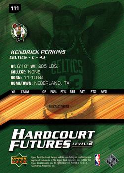 2003-04 Upper Deck Hardcourt #111 Kendrick Perkins Back
