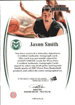 2007-08 Press Pass Legends - Saturday Signatures #NNO Jason Smith Back