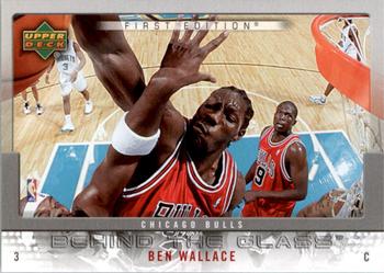 2007-08 Upper Deck First Edition - Behind the Glass #BG-BW Ben Wallace Front