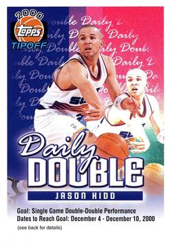 2000-01 Topps Tipoff - Daily Double #NNO Jason Kidd Front