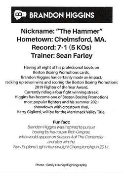2021 Boston Boxing Promotions #NNO Brandon Higgins Back