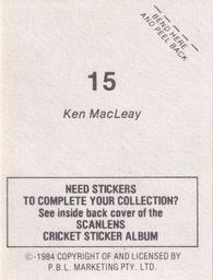 1984 Scanlens Cricket Stickers #15 Ken MacLeay Back