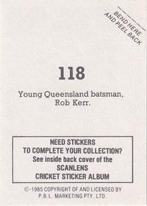 1985 Scanlens Cricket Stickers #118 Rob Kerr Back