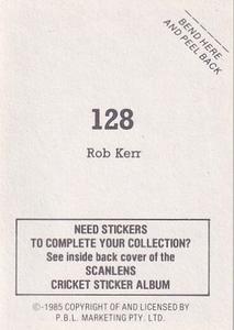 1985 Scanlens Cricket Stickers #128 Rob Kerr Back