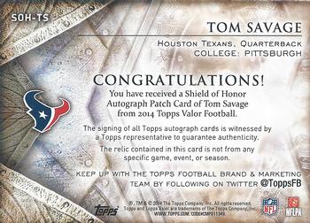 2014 Topps Valor - Shield of Honor Patch Autographs Strength #SOH-TS Tom Savage Back