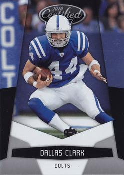 2010 Panini Certified #62 Dallas Clark  Front