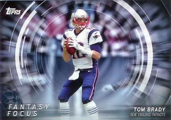 2015 Topps - Fantasy Focus #FF-TB Tom Brady Front