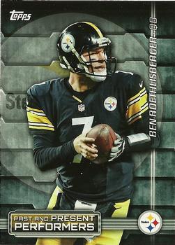2015 Topps - Past and Present Performers #PPP-RB Ben Roethlisberger / Terry Bradshaw Front