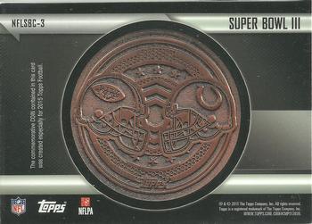 2015 Topps - Super Bowl Commemorative Coin Relic #NFLSBC-3 SUPER BOWL III Back