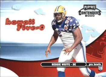 2000 Playoff Contenders - Hawaii 5-O #H50-5 Reggie White Front