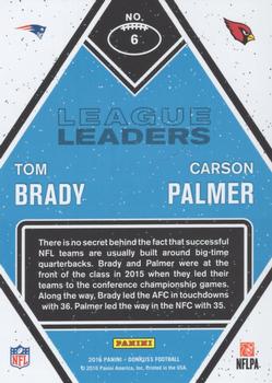 2016 Donruss - League Leaders #6 Tom Brady / Carson Palmer Back