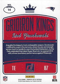 2016 Donruss Optic - Gridiron Kings #14 Rob Gronkowski Back