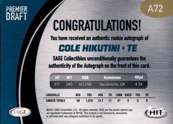 2017 SAGE HIT - Autographs #A72 Cole Hikutini Back