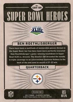 2017 Panini Classics - Super Bowl Heroes #SBH-BR Ben Roethlisberger Back