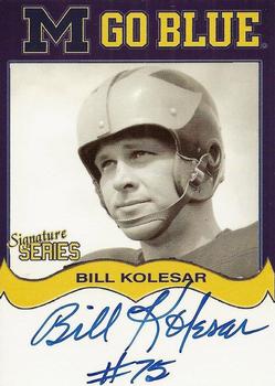 2002 TK Legacy Michigan Wolverines - Go Blue Autographs #MGB83 Bill Kolesar Front