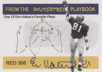 2002 TK Legacy Michigan Wolverines - Playbook Autographs #MP10 Eric Kattus Front