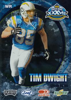 2003 Fleer/Pacific/Playoff/Topps/Upper Deck San Diego Chargers Super Bowl XXXVII Promos #9 Tim Dwight Front