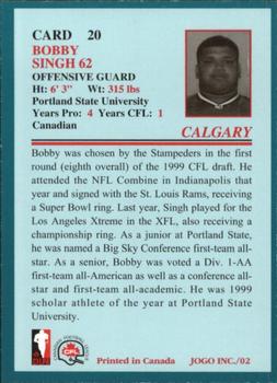2002 JOGO #20 Bobby Singh Back