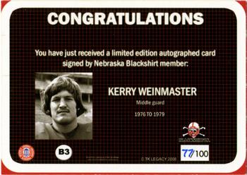 2008 TK Legacy Nebraska Cornhuskers - Black Shirt Brigade Autographs #B3 Kerry Weinmaster Back