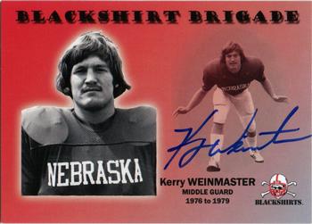 2008 TK Legacy Nebraska Cornhuskers - Black Shirt Brigade Autographs #B3 Kerry Weinmaster Front
