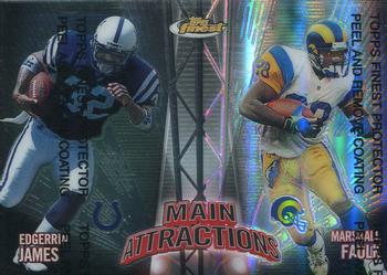 1999 Finest - Main Attractions Right Side Refractors #MA4 Edgerrin James / Marshall Faulk Front
