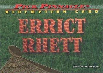 1994 Pinnacle - Pick Pinnacle Redemptions #NNO Errict Rhett Front