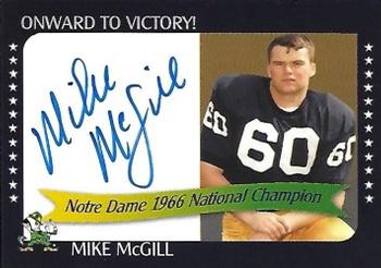 2003-09 TK Legacy Notre Dame Fighting Irish - National Championship Autographs #1966K Mike McGill Front