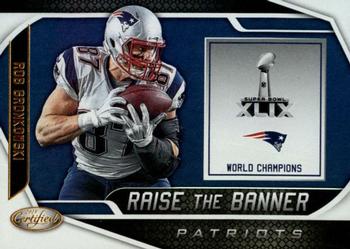 2019 Panini Certified - Raise the Banner #RTB-RG Rob Gronkowski Front