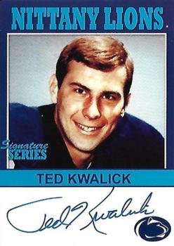 2007 TK Legacy Penn State Nittany Lions - Nittany Lions Autographs #P13 Ted Kwalick Front