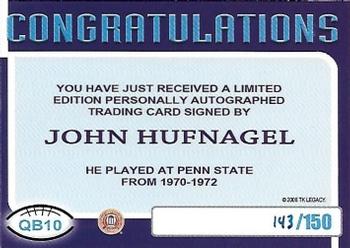 2007 TK Legacy Penn State Nittany Lions - QB Club Autographs #QB10 John Hufnagel Back