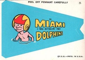 1967 Topps - Comic Pennants #25 (In) Miami (I Was Bitten by Two) Dolphins Front