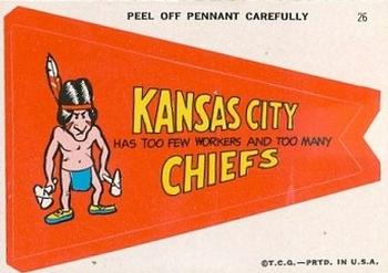 1967 Topps - Comic Pennants #26 Kansas City (Has Too Few Workers and Too Many) Chiefs Front