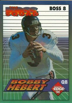 1994 Collector's Edge - The Boss Squad #8 Bobby Hebert Front