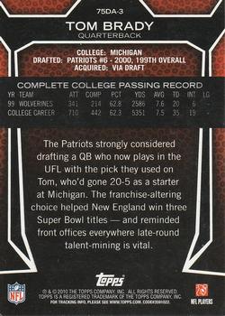 2010 Topps - Draft 75th Anniversary #75DA-3 Tom Brady Back