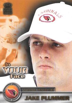 2000 Pacific Crown Royale - In Your Face #1 Jake Plummer Front