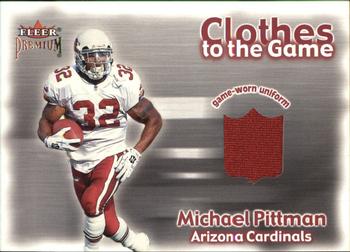 2001 Fleer Premium - Clothes to the Game #NNO Michael Pittman Front