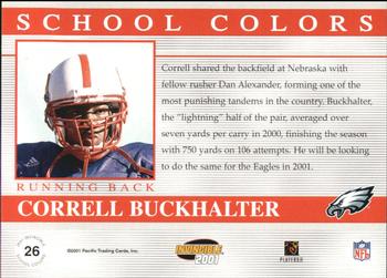 2001 Pacific Invincible - School Colors #26 Correll Buckhalter Back