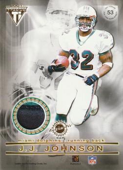 2001 Pacific Private Stock Titanium - Double-Sided Dual Game-Worn Jersey Patches #53 Thurman Thomas / J.J. Johnson Back