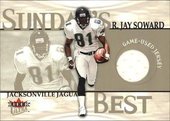 2001 Ultra - Sunday's Best Jerseys #NNO R.Jay Soward Front