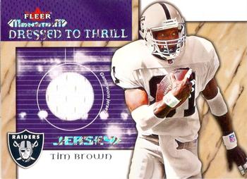 2002 Fleer Maximum - Dressed to Thrill Jersey #NNO Tim Brown Front