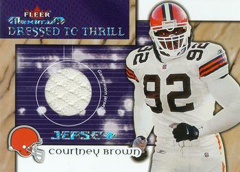 2002 Fleer Maximum - Dressed to Thrill Jersey #NNO Courtney Brown Front