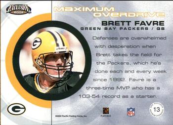 2002 Pacific Exclusive - Maximum Overdrive #13 Brett Favre Back