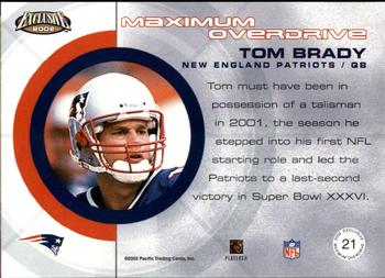 2002 Pacific Exclusive - Maximum Overdrive #21 Tom Brady Back